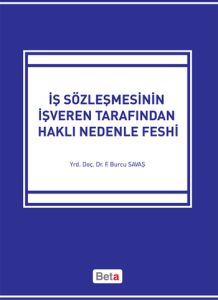 İş Sözleşmesinin İşveren Tarafından Haklı Nedenle                                                                                                                                                                                                              