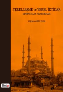 Yerelleşme ve Yerel İktidar Edirne Alan Araştırmas                                                                                                                                                                                                             