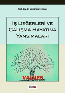 İş Değerleri ve Çalışma Hayatına Yansımaları                                                                                                                                                                                                                   