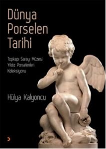 Dünya Porselen Tarihi                                                                                                                                                                                                                                          