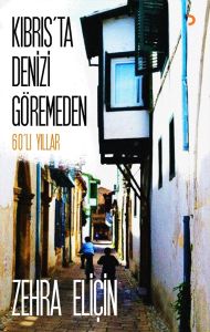 Kıbrıs’ta Denizi Göremeden                                                                                                                                                                                                                                     