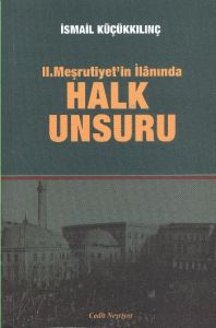 2. Meşrutiyet’in İlanında Halk Unsuru                                                                                                                                                                                                                          
