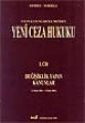Uyum Kanunları İle Değişen Yeni Ceza Kanunu 1. Cil                                                                                                                                                                                                             