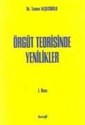Örgüt Teorisinde Yenilikler                                                                                                                                                                                                                                    