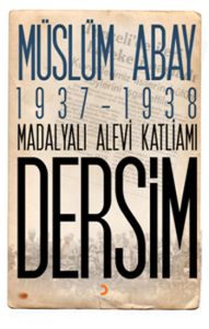1937, 1938 Madalyalı Alevi Katliamı Dersim                                                                                                                                                                                                                     