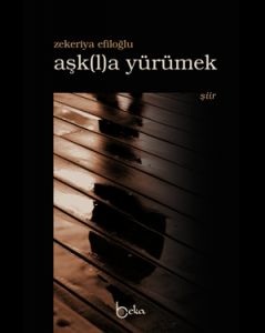 Aşkla Yürümek                                                                                                                                                                                                                                                  