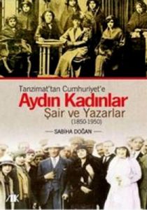 Tanzimat’tan Cumhuriyet’e Aydın Kadınlar                                                                                                                                                                                                                       