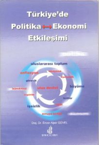 Türkiye’de Politika - Ekonomi Etkileşimi                                                                                                                                                                                                                       