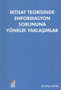 İktisat Teorisinde Enformasyon Sorununa Yönelik Ya                                                                                                                                                                                                             