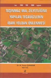 Taşınmaz Mal Zilyetliğine Yapılan Tecavüzlerin İda                                                                                                                                                                                                             
