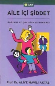 Aile İçi Şiddet Kadının ve Çocuğun Korunması                                                                                                                                                                                                                   