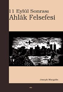 11 Eylül Sonrası Ahlak Felsefesi                                                                                                                                                                                                                               