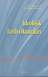 İdeolojik Tarih Okumaları                                                                                                                                                                                                                                      