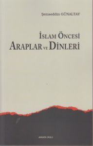 İslam Öncesi Araplar ve Dinleri                                                                                                                                                                                                                                