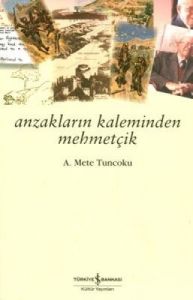 Anzakların Kaleminden Mehmetçik                                                                                                                                                                                                                                