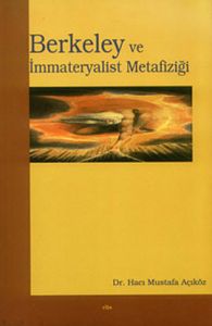 Berkeley ve İmmateryalist Metafiziği                                                                                                                                                                                                                           