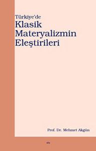 Türkiye’de Klasik Materyalizmin Eleştirileri                                                                                                                                                                                                                   