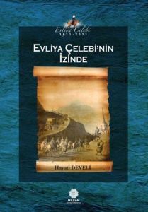 Evliya Çelebi’nin İzinde                                                                                                                                                                                                                                       