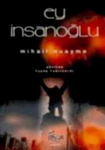 Ey İnsanoğlu                                                                                                                                                                                                                                                   