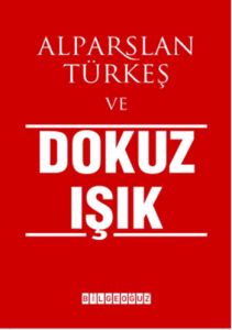 Alparslan Türkeş ve Dokuz Işık                                                                                                                                                                                                                                 