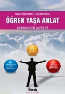 Öğren Yaşa Anlat Kendini Yetiştirmenin 3 Vazgeçilm                                                                                                                                                                                                             