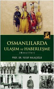 Osmanlılarda Ulaşım ve Haberleşme                                                                                                                                                                                                                              