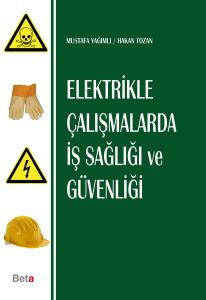 Elektrikle Çalışmalarda İş Sağlığı ve Güvenliği                                                                                                                                                                                                                