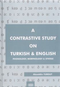 A Contrastive Study on Turkish and English                                                                                                                                                                                                                     