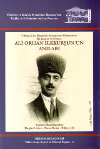 Ali Orhan İlkkurşun’un Anıları                                                                                                                                                                                                                                 