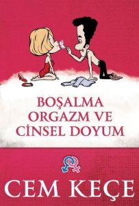 Boşalma, Orgazm ve Cinsel Doyum                                                                                                                                                                                                                                