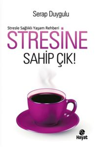 Stresine Sahip Çık                                                                                                                                                                                                                                             
