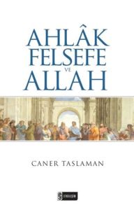 Ahlak Felsefe ve Allah                                                                                                                                                                                                                                         