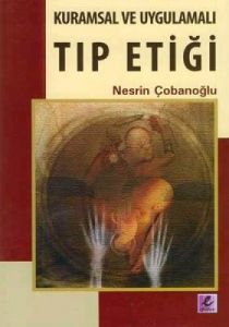 Kuramsal ve Uygulamalı Tıp Etiği                                                                                                                                                                                                                               
