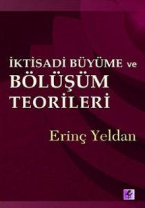 İktisadi Büyüme ve Bölüşüm Teorileri                                                                                                                                                                                                                           