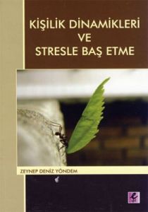 Kişilik Dinamikleri ve Stresle Baş Etme                                                                                                                                                                                                                        