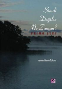 Şimdi Değilse Ne Zaman?                                                                                                                                                                                                                                        
