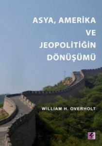 Asya, Amerika ve Jeopolitiğin Dönüşümü                                                                                                                                                                                                                         