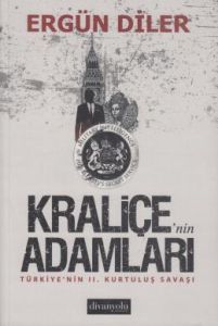 Kraliçe'nin Adamları Türkiye'nin 2. Kurtuluş Sava                                                                                                                                                                                                              