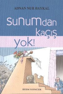 Sunumdan Kaçış Yok!                                                                                                                                                                                                                                            