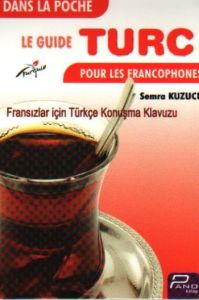 Cepte Fransızlar İçin Türkçe Konuşma Kılavuzu                                                                                                                                                                                                                  