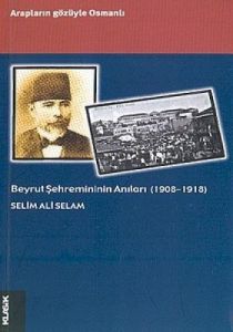 Beyrut Şehremininin Anıları (1908-1918) Arapların                                                                                                                                                                                                              