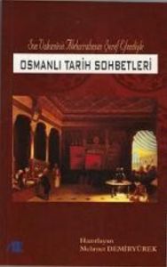 Osmanlı Tarih Sohbetleri                                                                                                                                                                                                                                       