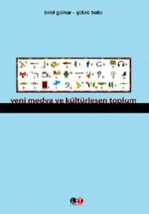 Yeni Medya ve Kültürleşen Toplum                                                                                                                                                                                                                               
