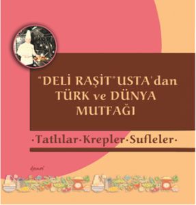 Tatlılar Krepler Sufleler Deli Raşit Usta’dan Türk                                                                                                                                                                                                             