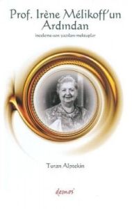Prof. Irene Melikoff’un Ardından                                                                                                                                                                                                                               