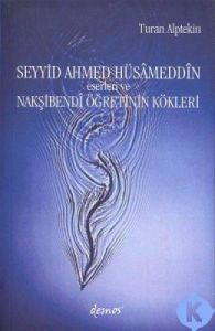 Seyyid Ahmed Hüsameddin eserleri ve Nakşibendi Öğr                                                                                                                                                                                                             