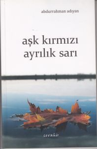 Aşk Kırmızı Ayrılık Sarı                                                                                                                                                                                                                                       