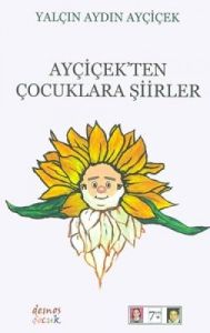 Ayçiçek’ten Çocuklara Şiirler                                                                                                                                                                                                                                  