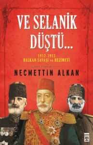 Ve Selanik Düştü                                                                                                                                                                                                                                               
