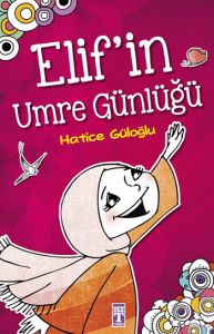 Elif’in Umre Günlüğü                                                                                                                                                                                                                                           